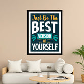 Just Be The Best Version Of Yourself Motivational Posters Wall Frames for Students, Business, Employees, Startup